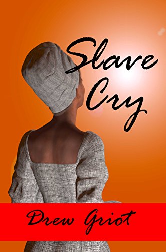 Slave Cry by Drew Griot